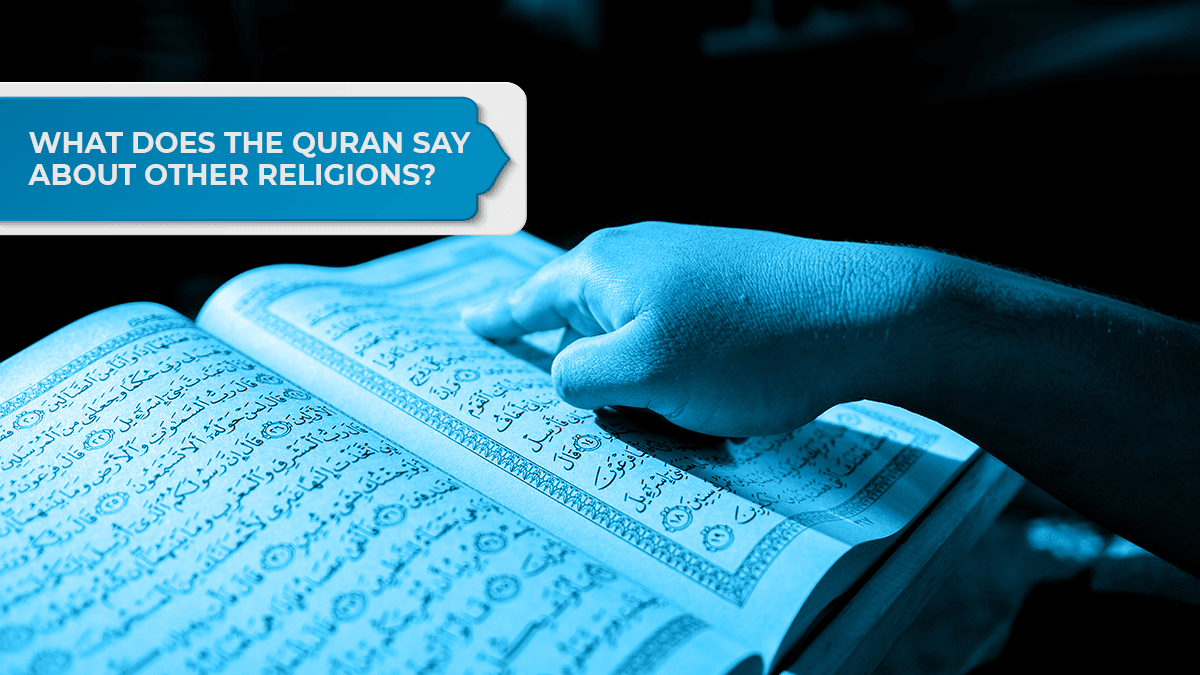 b2ap3_large_What-Does-the-Quran-Say-About-Other-Religions What Does the Quran Say About Other Religions? - Blog