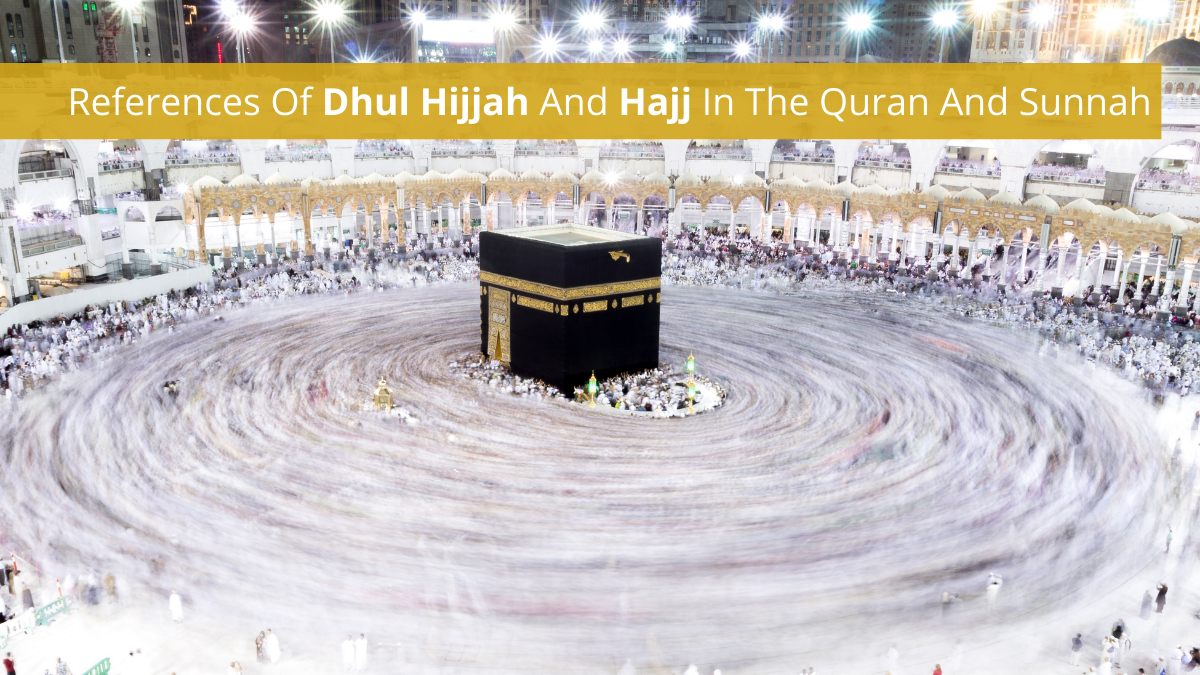 b2ap3_large_Blog_References-Dhul-Hijjah-Hajj References Of Dhul Hijjah And Hajj In The Quran And Sunnah - Blog