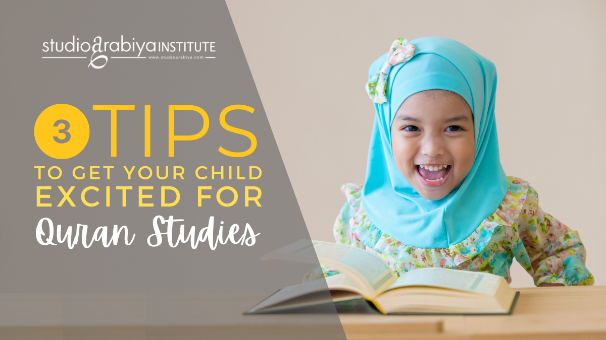 b2ap3_large_Blog_3TipsToGetYourChildExcitedForQuranStudies 3 Tips to Get Your Child Excited for Quran Studies - Blog